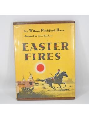 Easter Fires by Wilma Pitchford Hays 1959 Peter Burchard Hard Cover Library Ed.